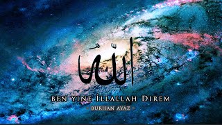 Ben Yine İllallah Direm - Burhan Ayaz Resimi