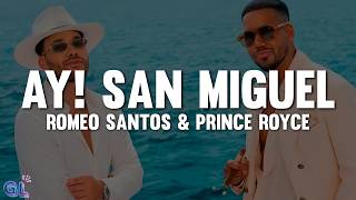 Romeo Santos, Prince Royce - Ay! San Miguel (Letra)