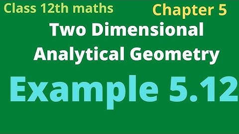 class 12th maths | Example 5.12 | chapter 5 | Two Dimensional analytical geometry | rho mathematics