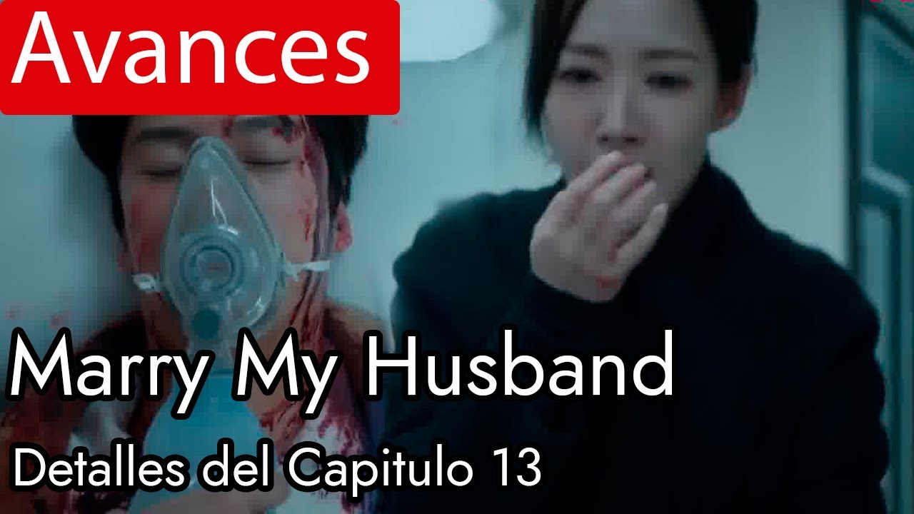 Marry My Husband EP 13 preview explained Casate con mi