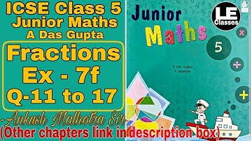 Fractions Exercise 7f Class 5 Junior Maths A Das Gupta | ICSE class 5 maths chapter 7 | Unit 7