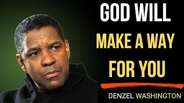 GOD WILL MAKE A WAY FOR YOU! | Denzel Washington Motivational Speech