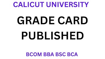 GRADE CARD PUBLISHED / CALICUT UNIVERSITY / BCOM BBA BA BSC BCA