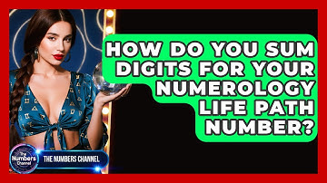 How Do You Sum Digits For Your Numerology Life Path Number? - The Numbers Channel
