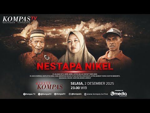 LIVE - Nestapa Nikel | BERKAS KOMPAS