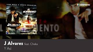J Alvarez Y Asi feat Cheka El Movimiento The Mixtape Audio
