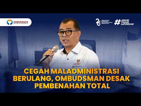 To Prevent Recurrent Maladministration, Ombudsman Urges Total Reform