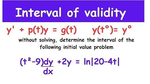 How to find the interval of validity of differential equations without solving