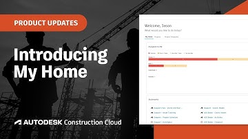 Introducing My Home | Autodesk Construction Cloud