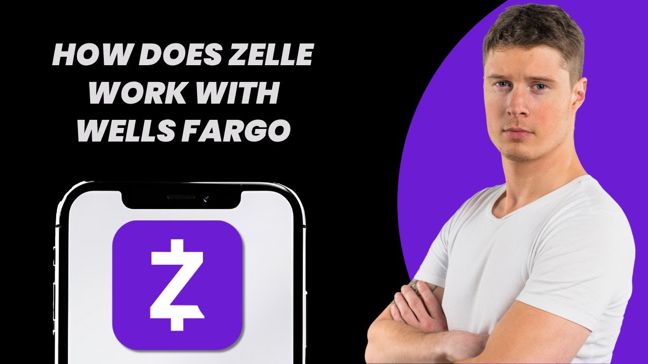 How Does Zelle Work with Wells Fargo