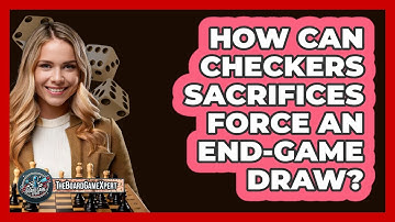How Can Checkers Sacrifices Force An End-game Draw? - The Board Game Xpert