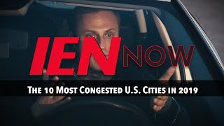 IEN NOW:  The 10 Most Congested U.S. Cities in 2019