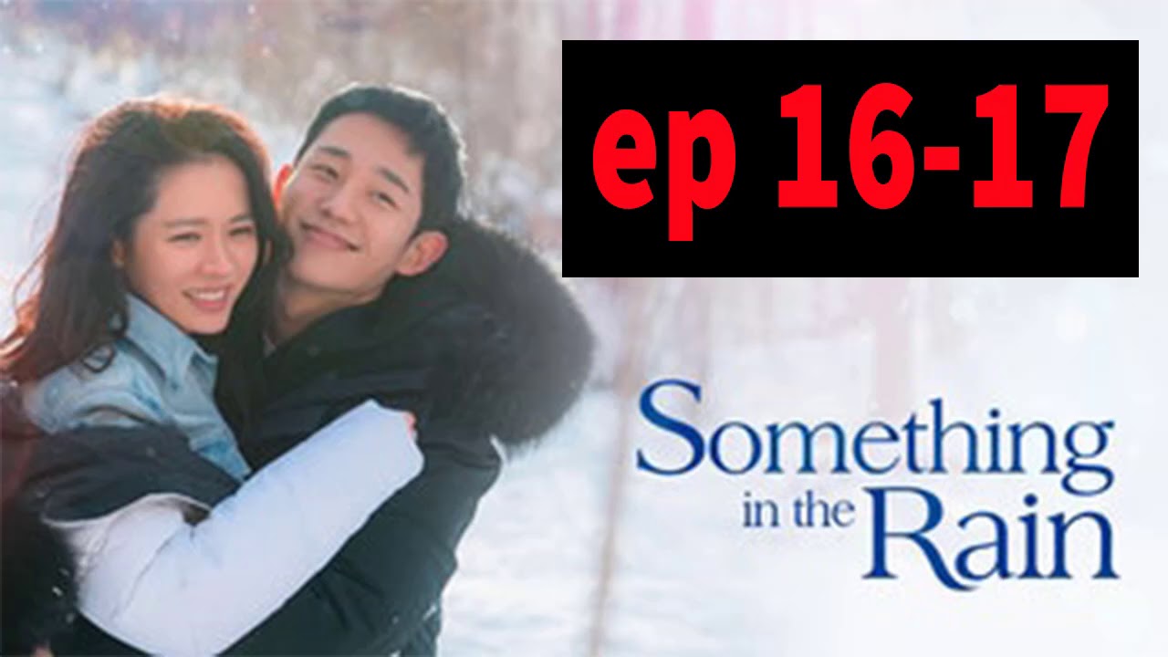 Something in the Rain ep17 || Drama Something in the Rain (2018) - YouTube