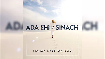 Ada Ehi ft Sinach - Fix My Eyes On You ( Official Lyrics Video)