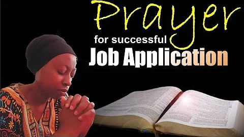 PRAYER FOR A SUCCESSFUL JOB APPLICATION