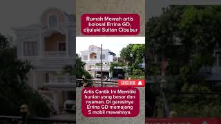 Rumah Mewah Artis Kolosal Errina Gd Dijuluki Sultan Cibubur shorts rumah viral