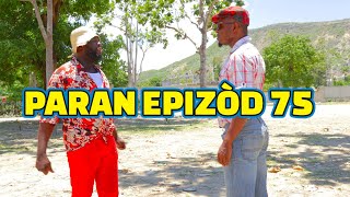 PARAN FULL EPISODE#75, GEN BAGAY. DEMA/ TINE/ PAGA/ CHÈLBÈ/ KALABWA/ ZÒBÒT/ LALA/ TIBOUK/ TIZOU