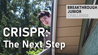 CRISPR: The Next Step | Breakthrough Junior Challenge 2021