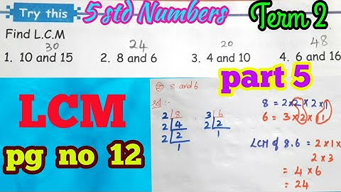 5 std Maths, Numbers, LCM(Try This pg  no 12)