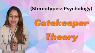 Gatekeeper Theory- Stereotypes - Psychology