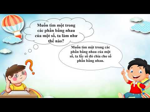 Tuần 5- k3- Toán Tìm một trong các phần bằng nhau của một số