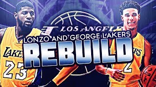 REBUILDING THE 2018 LOS ANGELES LAKERS WITH LONZO BALL AND PAUL GEORGE!
