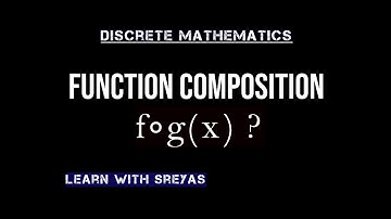 Composition of Functions | Floor and Ceiling Functions | Discrete Mathematics