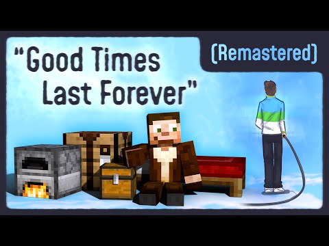Good Times Last Forever (Remastered) - [A Hermitcraft/Scar Song]