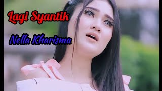 NELLA KHARISMA - LAGI SYANTIK ( video lirik )