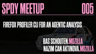 Firefox Profiler CLI For An Agentic Analysis with Bas Schouten & Nazim Can Aktinova of Mozilla
