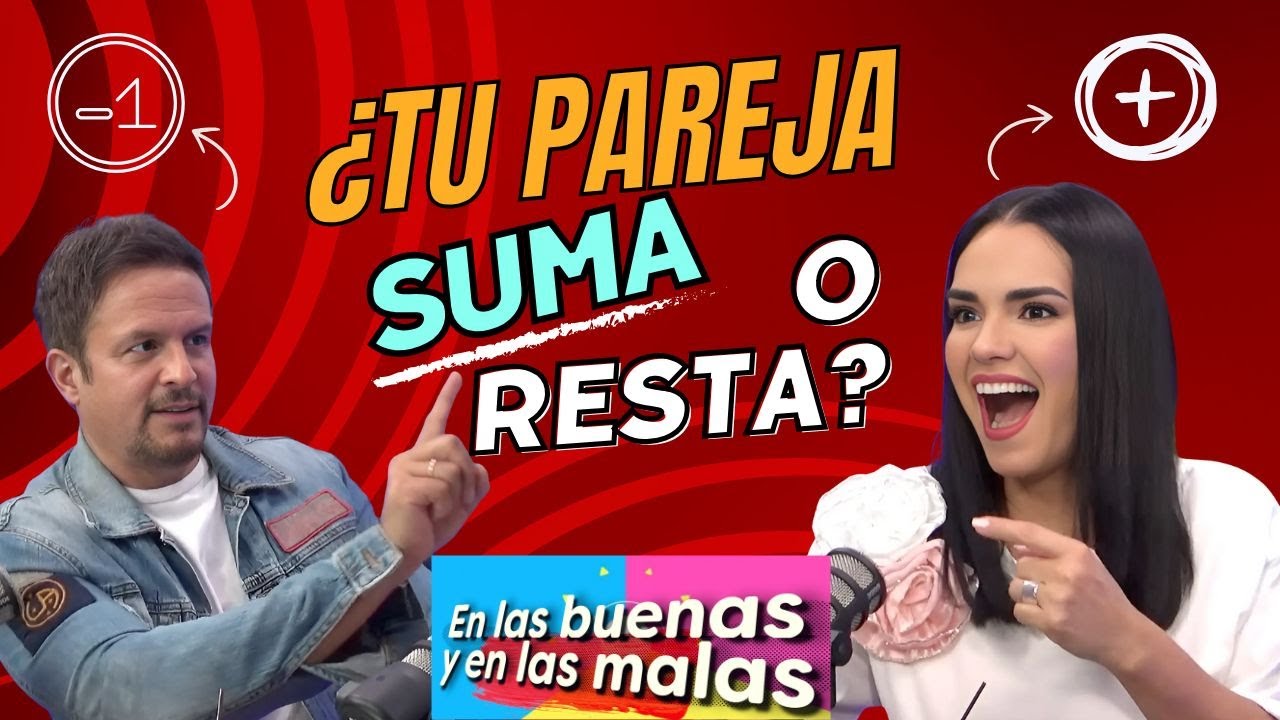 ¿Tu pareja suma o resta en tu vida? En Las buenas y en las malas #Yul #scarlet