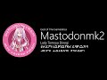 Mastodonmk2 introduction