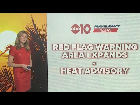 Red Flag Warning expands before triple-digit heat in Northern California