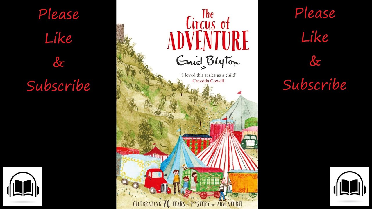 The circus of adventure by Enid Blyton full audiobook Book 7