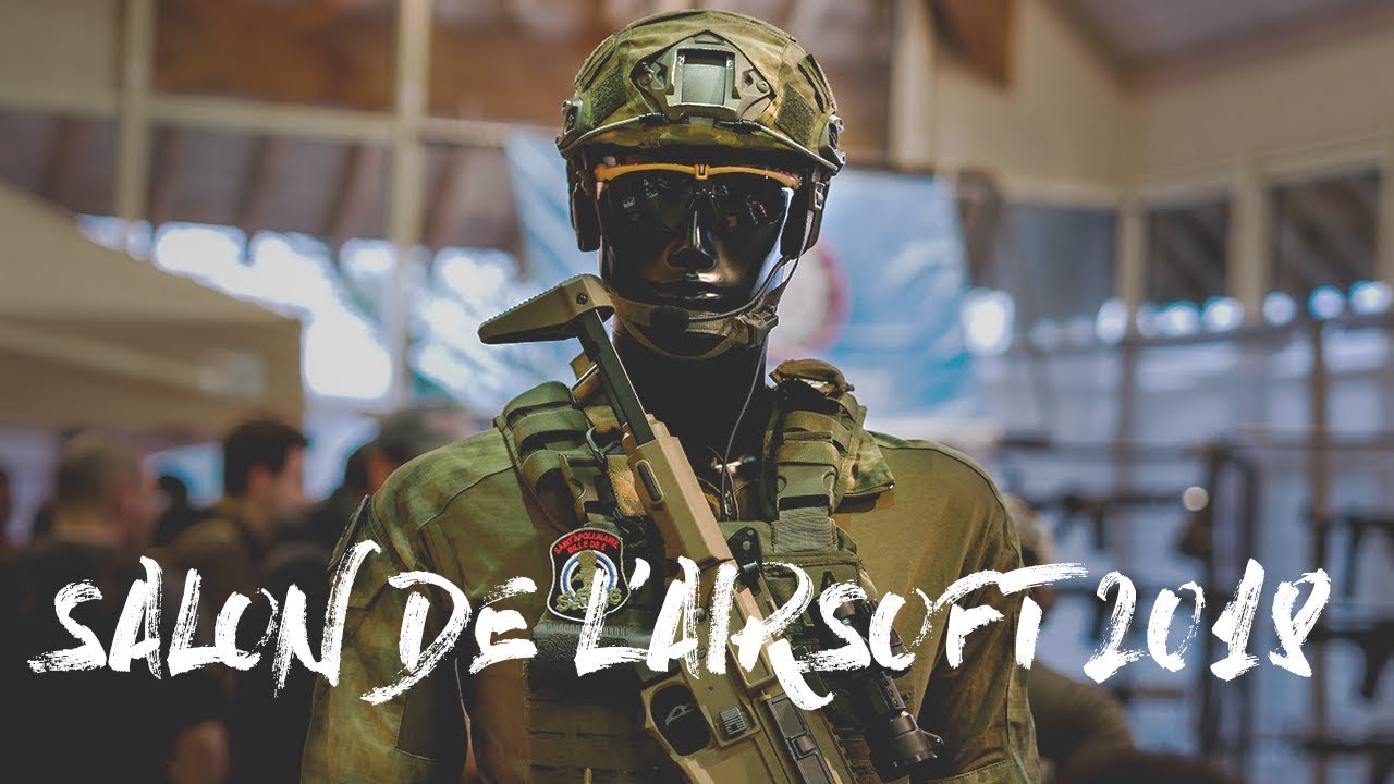 Salon de l'airsoft 2018 [AIRSOFT FRANCAIS] YouTube