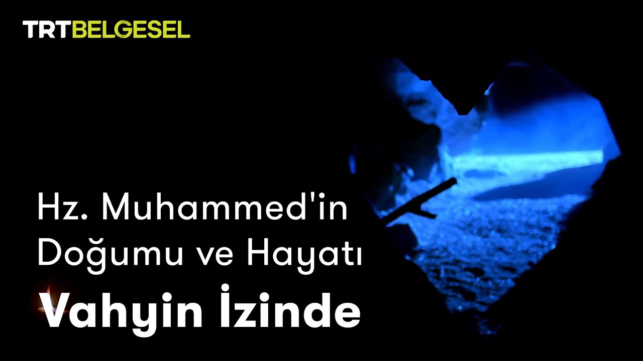 Hz Muhammedin Doumu ve Hayat  Vahyin zinde  TRT Belgesel