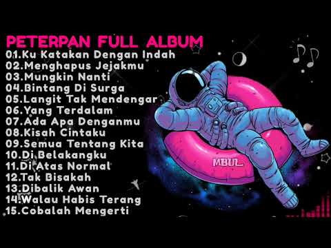 Peterpan Lagu Tahun 2000an Full Album : Ku Katakan Dengan indah