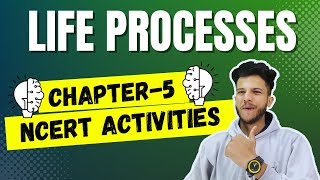 Ch-5 Life Processes NCERT Activities||NCERT Activities Class 10 Science ||Class 10 Science |