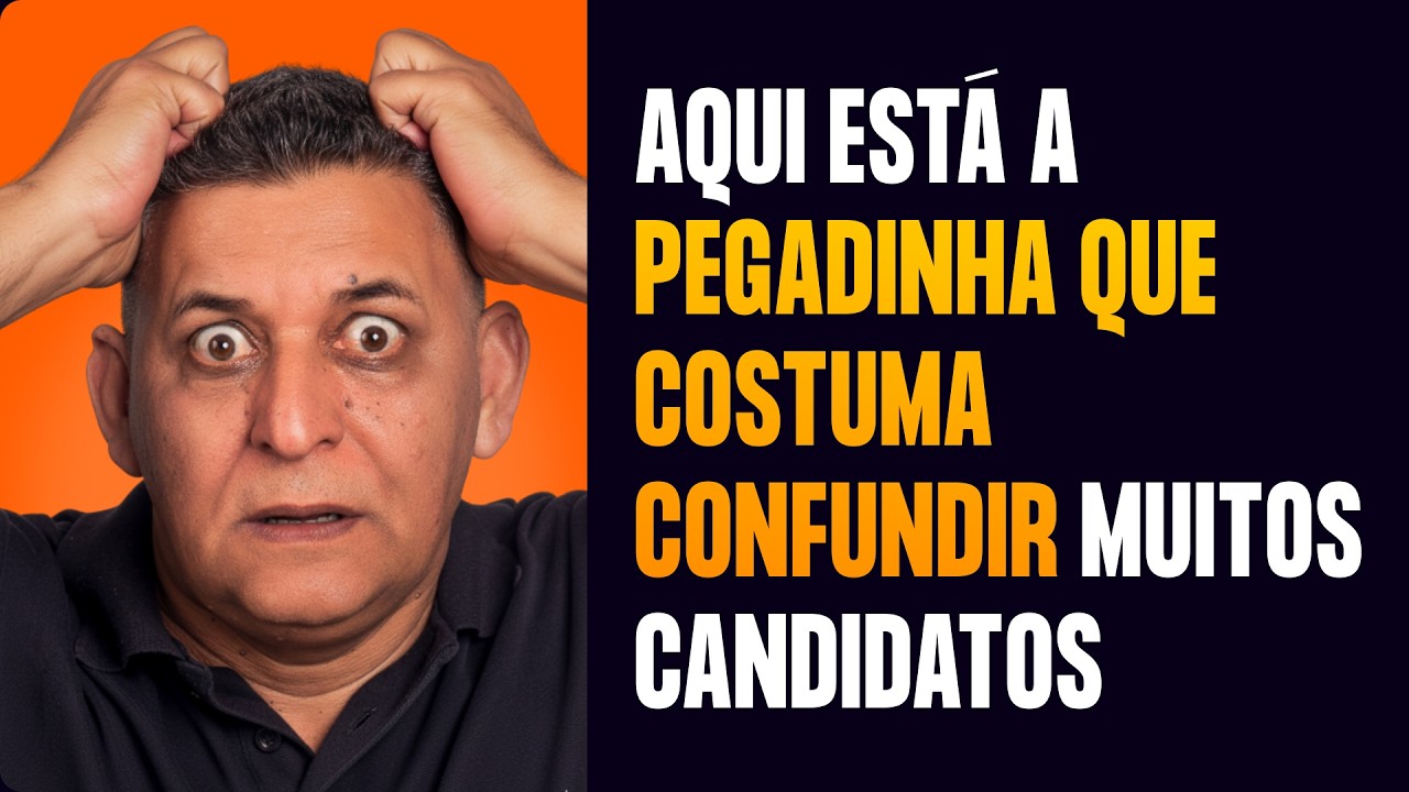 Aqui está a pegadinha que costuma confundir muitos candidatos