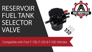 Reservoir Fuel Tank Selector Valve - Fits Ford F-150, F-250 & F-350 Vehicles