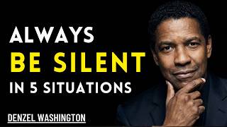 Always Be SILENT in These 5 Situations | Denzel Washington Motivational Speech