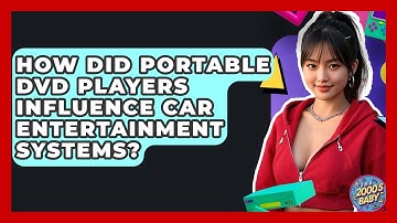 How Did Portable DVD Players Influence Car Entertainment Systems? - I