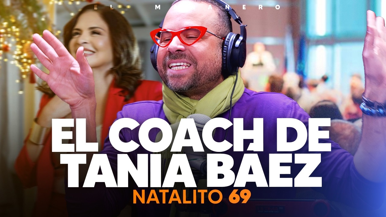 EL COACH DE TANIA BÁEZ y como darte cuenta cuando estas viejo - Natalito 69