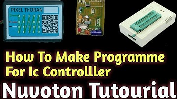 How To Make Programme For Ic Controller | Arelab Nuvoton Software Tutorial | Pixel Led Light | Atul