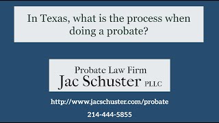 The Texas Probate Process Explained | A Step-by-Step Guide