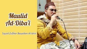 MAULID AD-DIBA’I || SAYYID ZULFIKAR BASYAIBAN AL-IDRISI