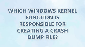 Which Windows kernel function is responsible for creating a crash dump file?