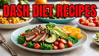 Top Dash Diet Recipes You Must Try