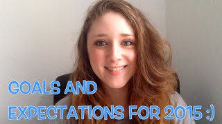 GOALS & EXPECTATIONS FOR 2015