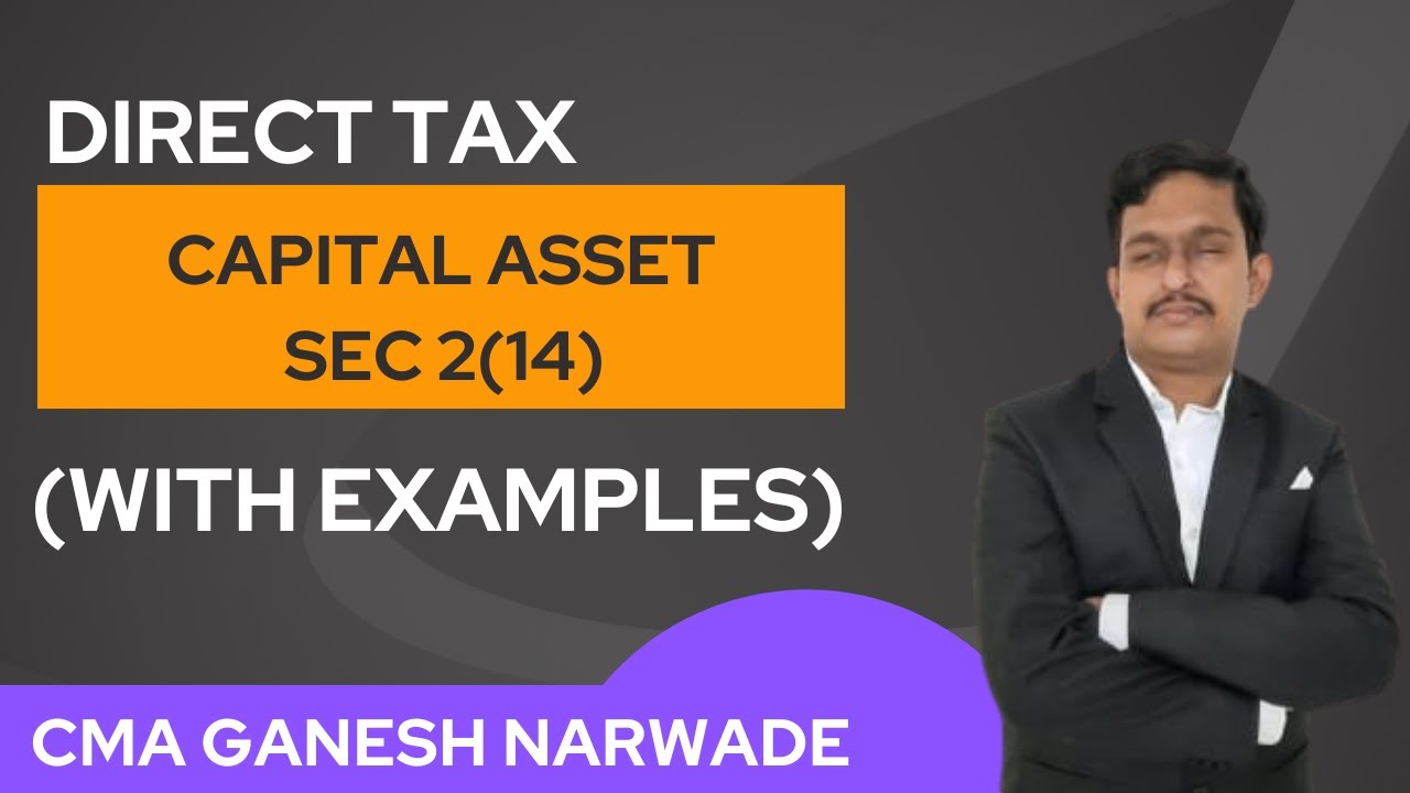 Capital Asset Sec 2(14) from Capital Gains Direct tax